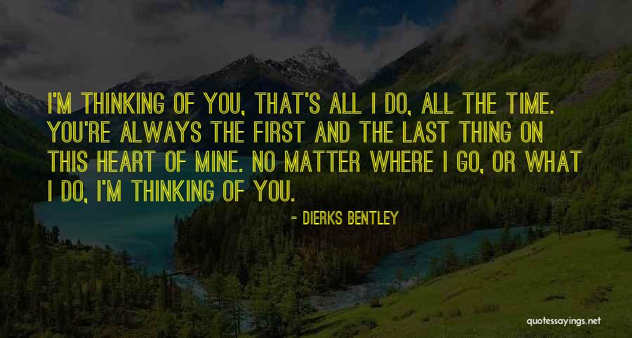 Cute I Love You With All My Heart Quotes By Dierks Bentley