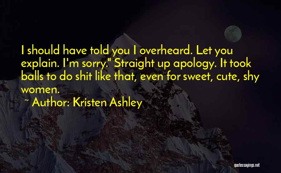 Cute I M Sorry Quotes By Kristen Ashley