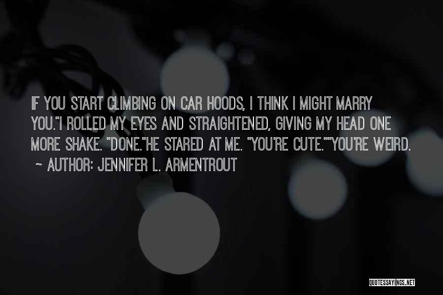 Cute I Want To Marry You Quotes By Jennifer L. Armentrout