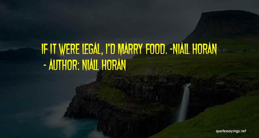 Cute I Want To Marry You Quotes By Niall Horan