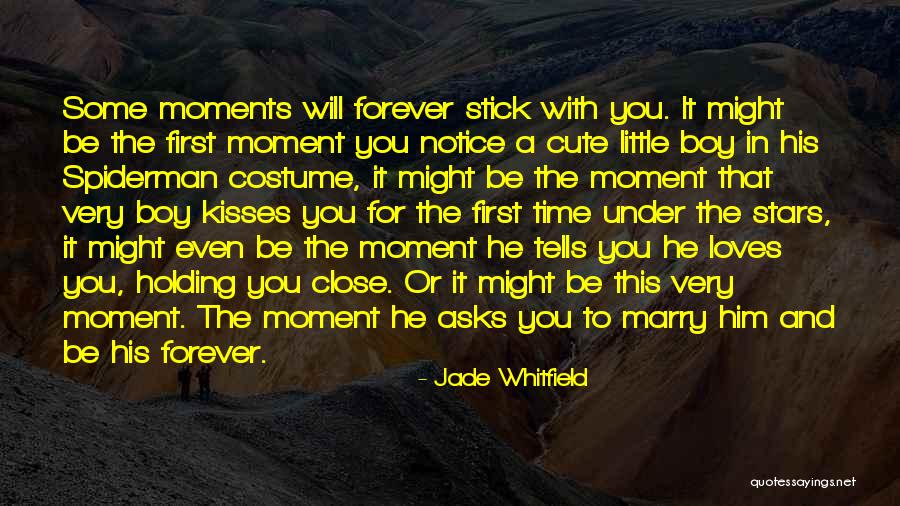 Cute I Will Love You Forever Quotes By Jade Whitfield