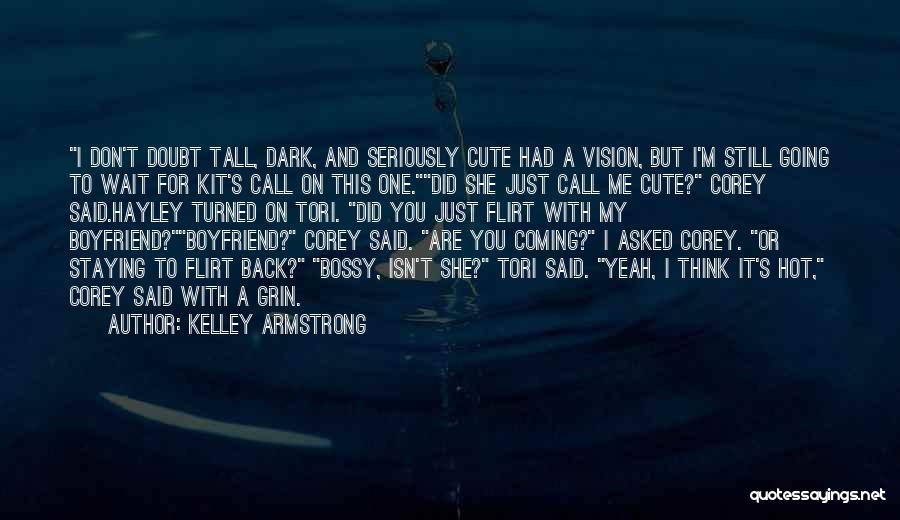 Cute I Will Wait For You Quotes By Kelley Armstrong