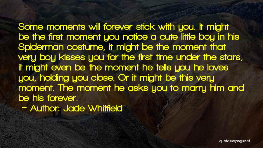 Cute I'll Love You Forever Quotes By Jade Whitfield