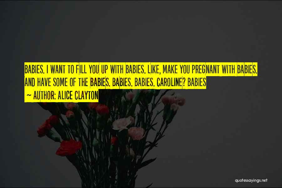 Cute I'm Pregnant Quotes By Alice Clayton Cute I'm Pregnant Quotes By Alice Clayton