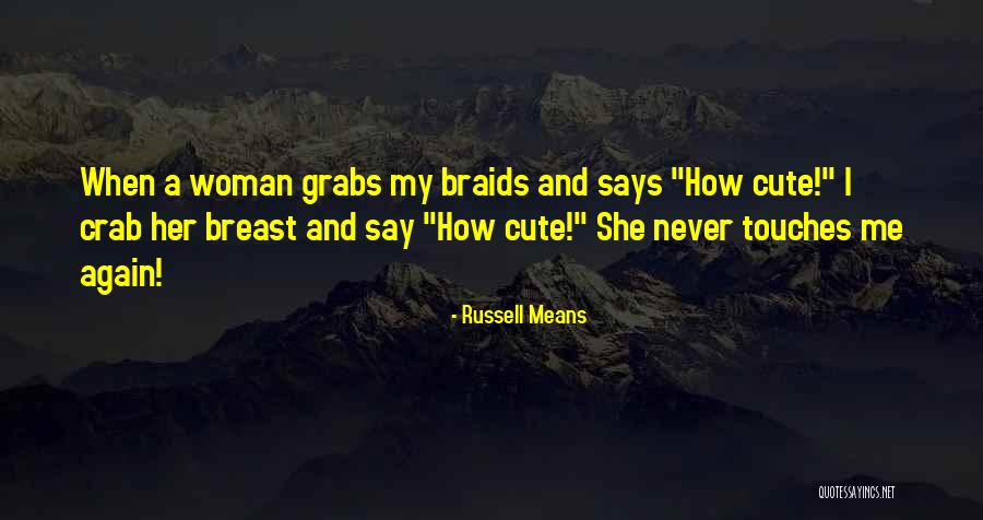 Cute Indian Quotes By Russell Means