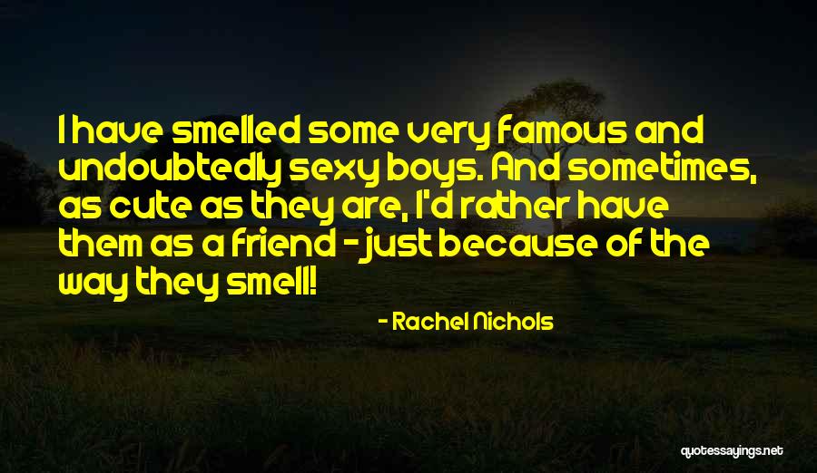 Cute Just Because Quotes By Rachel Nichols Cute Just Because Quotes By Rachel Nichols