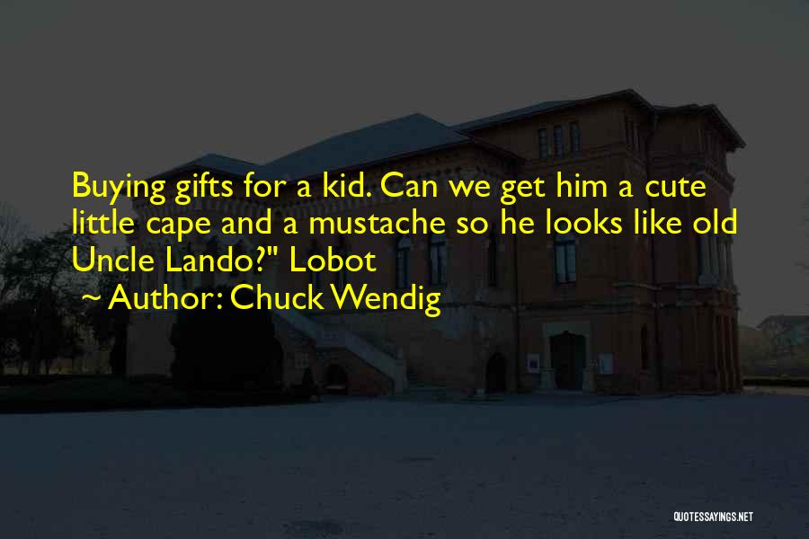 Cute Kid Quotes By Chuck Wendig