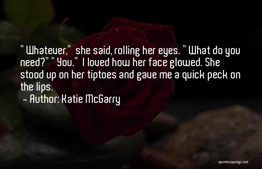 Cute Kiss Me Quotes By Katie McGarry