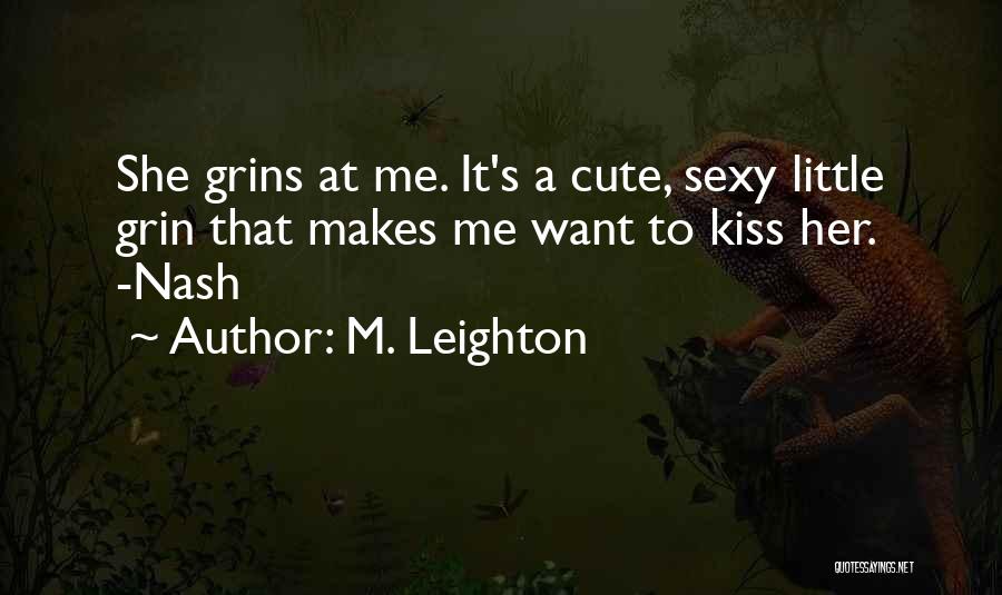 Cute Kiss Me Quotes By M. Leighton