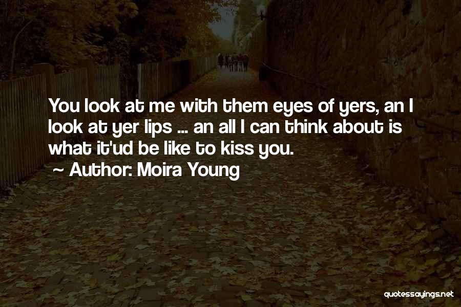 Cute Kiss Me Quotes By Moira Young