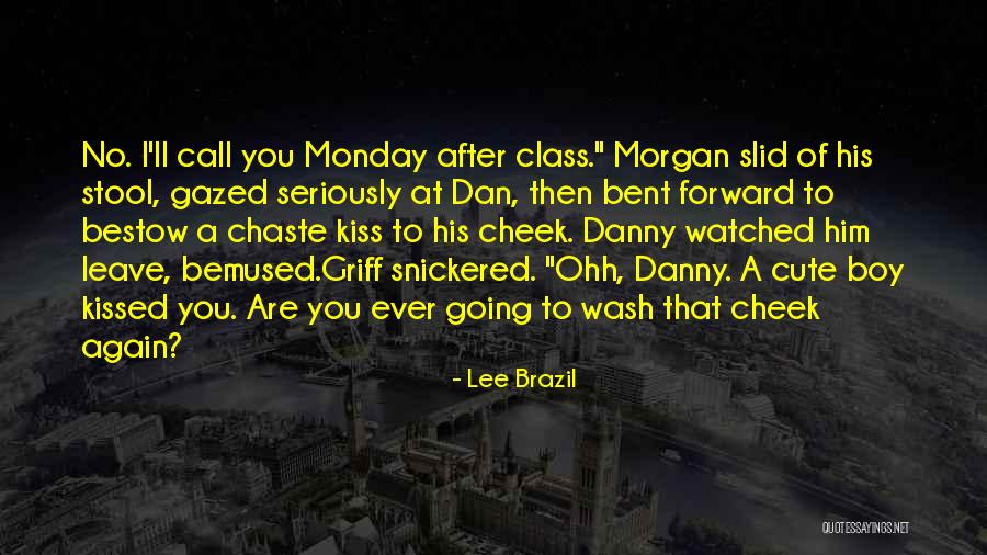 Cute Kiss Quotes By Lee Brazil Cute Kiss Quotes By Lee Brazil