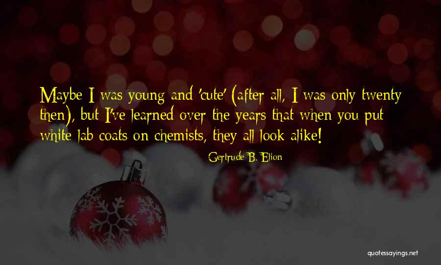 Cute Lab Quotes By Gertrude B. Elion Cute Lab Quotes By Gertrude B. Elion