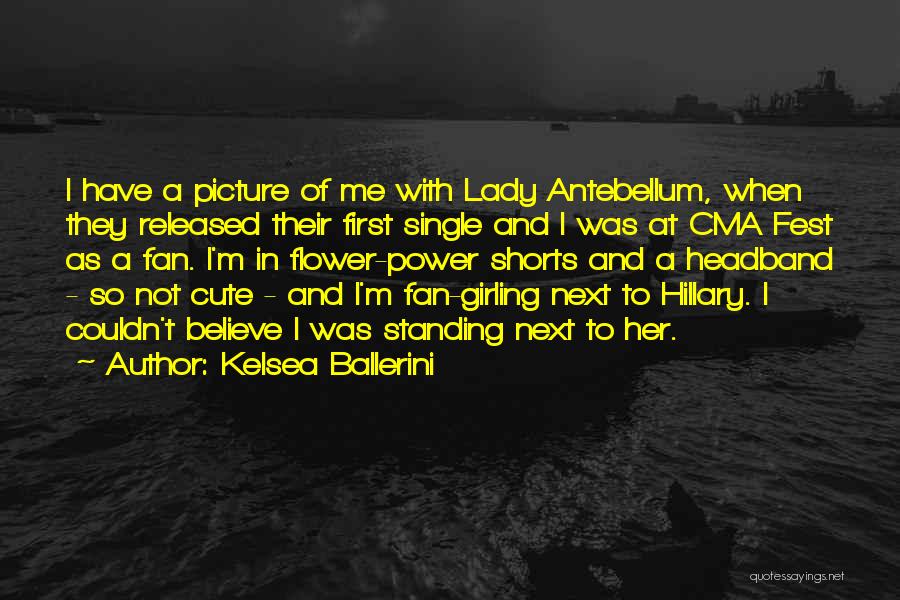 Cute Lady Antebellum Quotes By Kelsea Ballerini