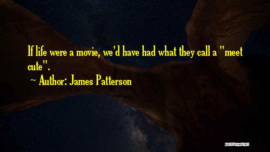 Cute Life And Love Quotes By James Patterson