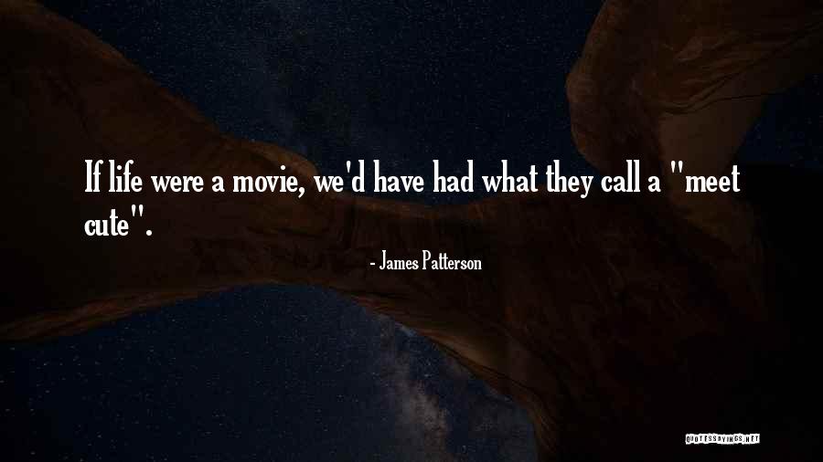 Cute Life Quotes By James Patterson Cute Life Quotes By James Patterson