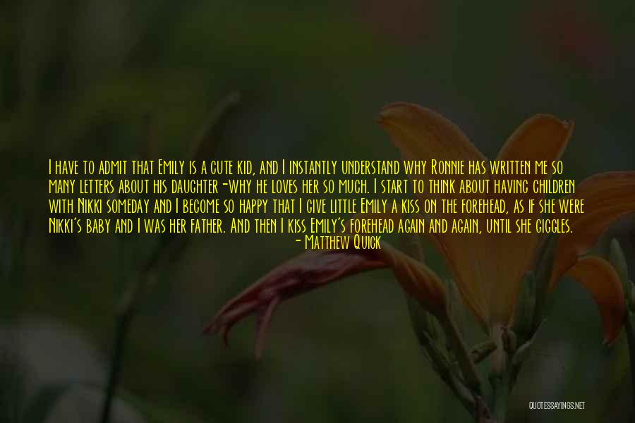 Cute Little Happy Quotes By Matthew Quick Cute Little Happy Quotes By Matthew Quick