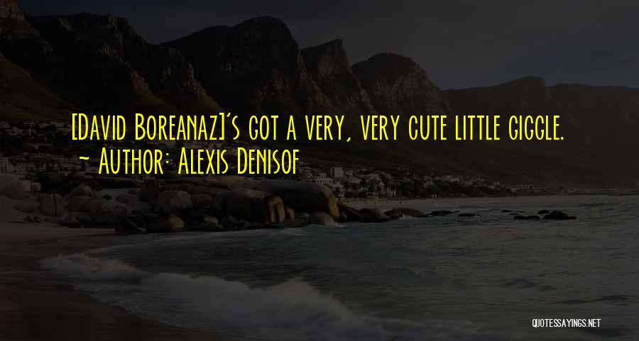 Cute Little Quotes By Alexis Denisof