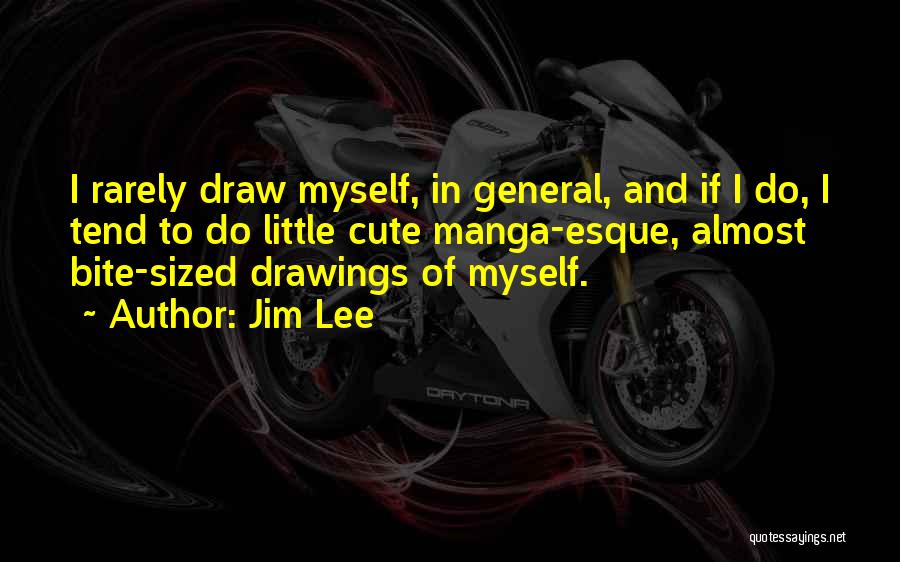 Cute Little Quotes By Jim Lee