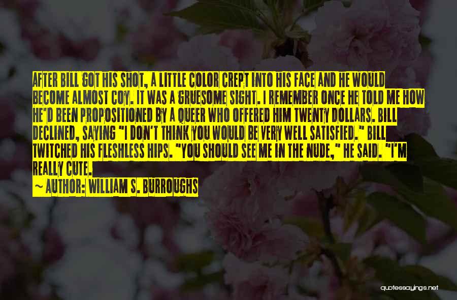 Cute Little Quotes By William S. Burroughs