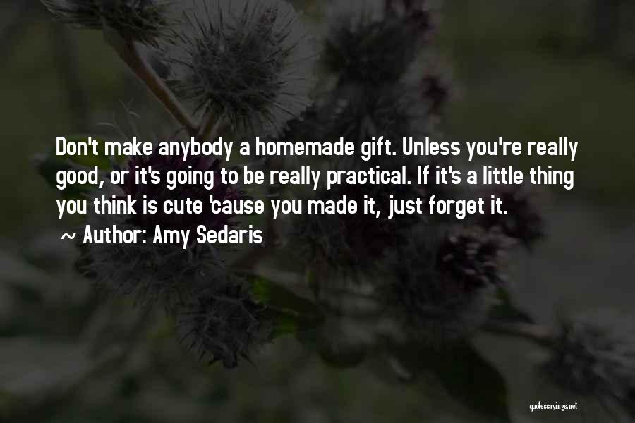 Cute Little Thing Quotes By Amy Sedaris