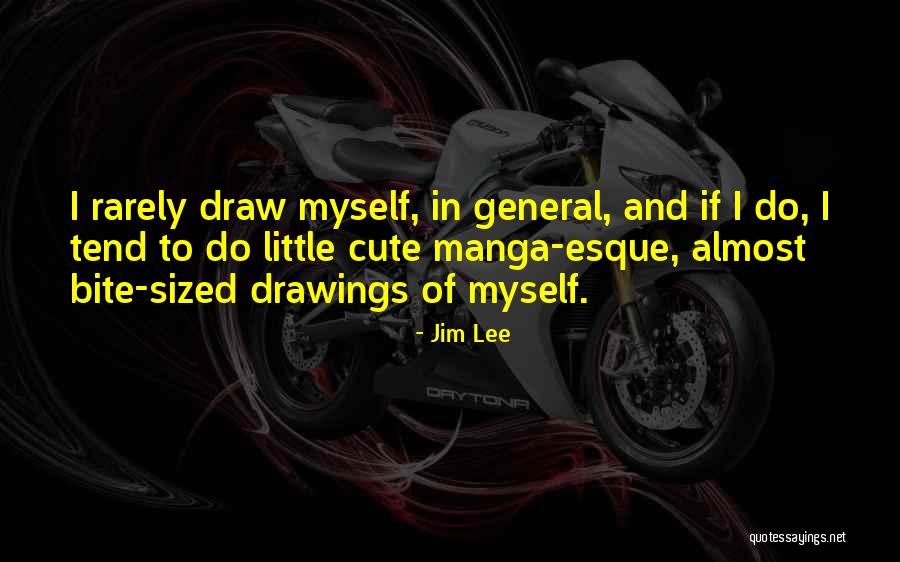 Cute Little Thing Quotes By Jim Lee