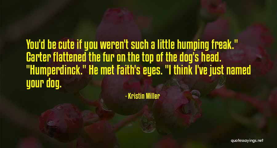 Cute Little Thing Quotes By Kristin Miller