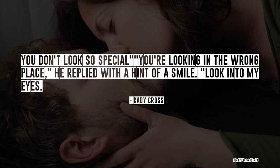 Cute Look Into My Eyes Quotes By Kady Cross Cute Look Into My Eyes Quotes By Kady Cross