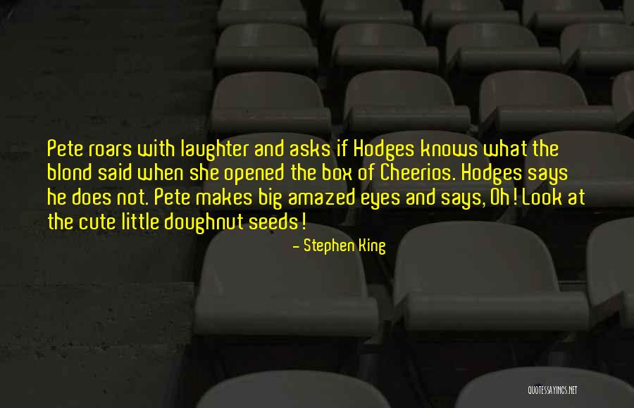 Cute Look Into My Eyes Quotes By Stephen King Cute Look Into My Eyes Quotes By Stephen King