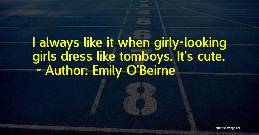 Cute Looking Quotes By Emily O'Beirne