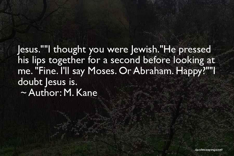 Cute Looking Quotes By M. Kane