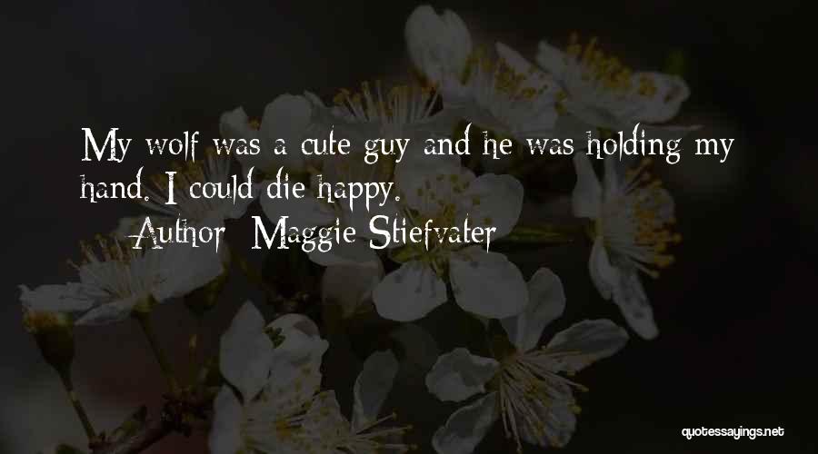 Cute Love And Happy Quotes By Maggie Stiefvater