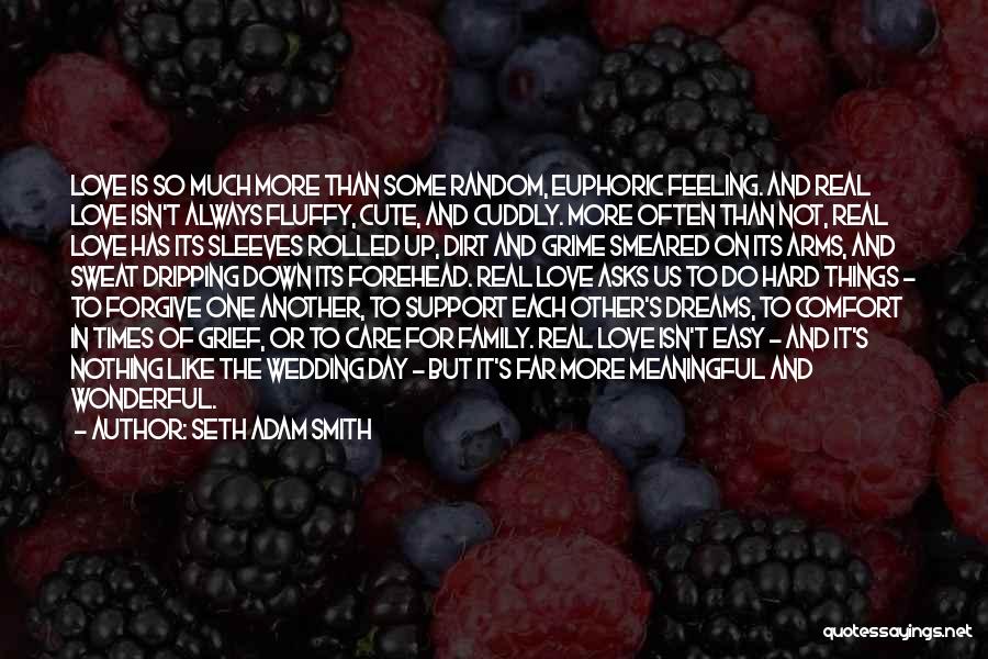 Cute Love Quotes Quotes By Seth Adam Smith