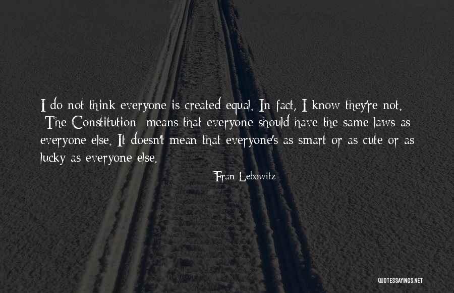 Cute Lucky Quotes By Fran Lebowitz Cute Lucky Quotes By Fran Lebowitz