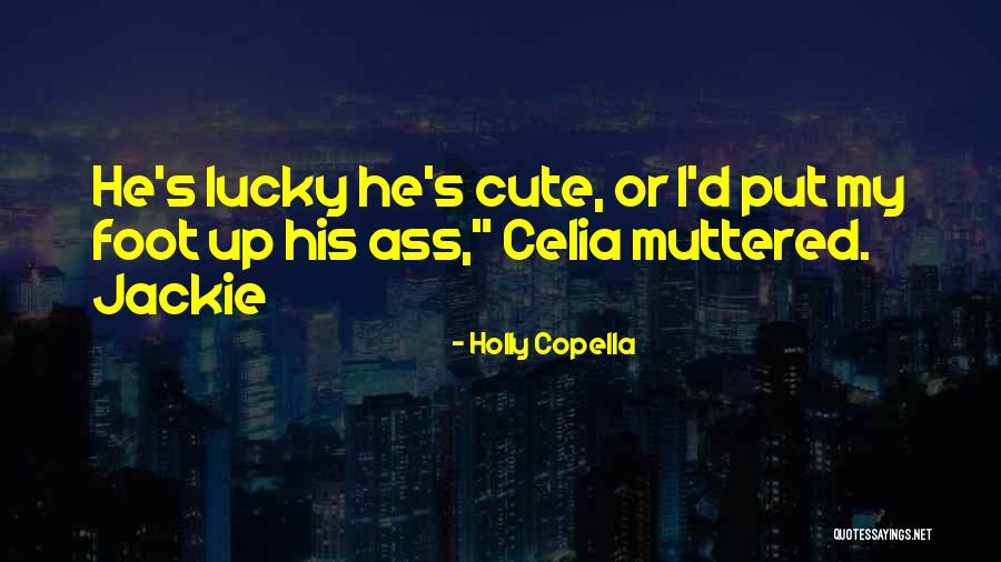 Cute Lucky Quotes By Holly Copella Cute Lucky Quotes By Holly Copella