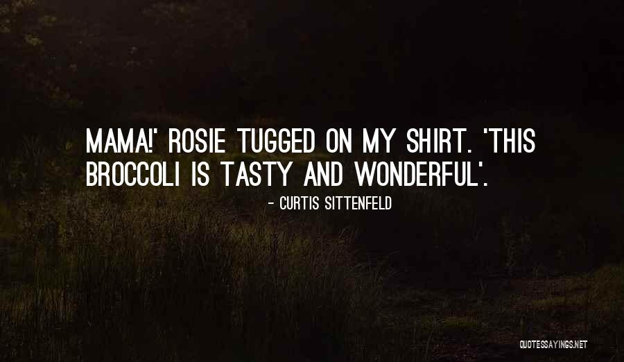 Cute Mama Quotes By Curtis Sittenfeld Cute Mama Quotes By Curtis Sittenfeld
