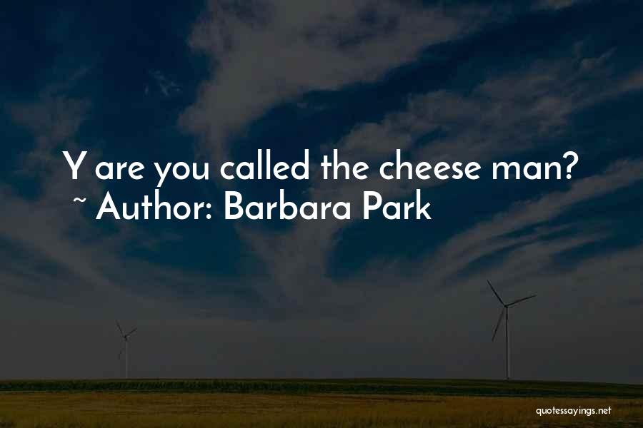 Cute Man Quotes By Barbara Park