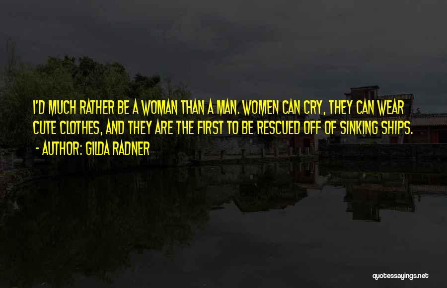 Cute Man Quotes By Gilda Radner