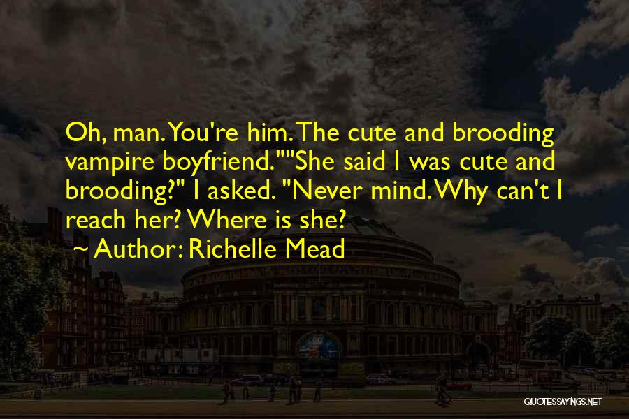 Cute Man Quotes By Richelle Mead