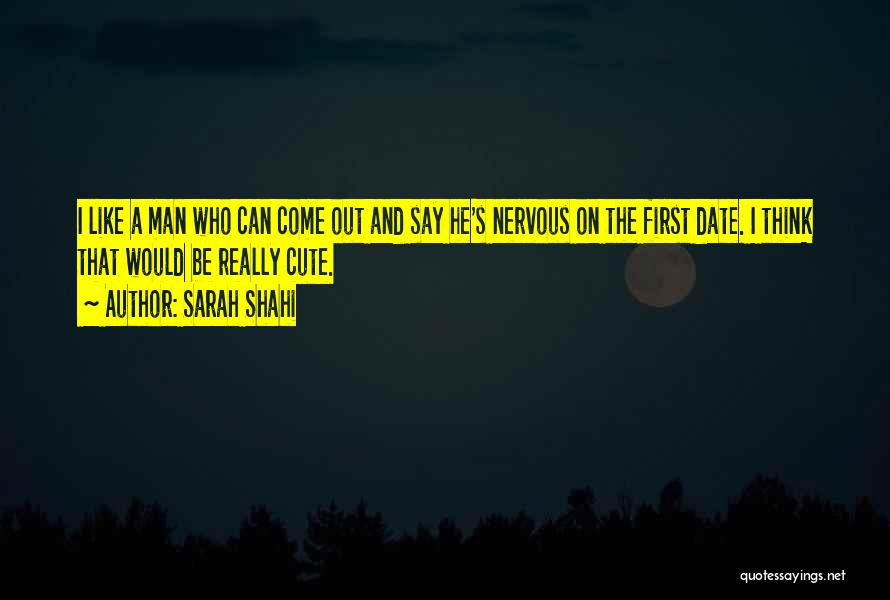 Cute Man Quotes By Sarah Shahi