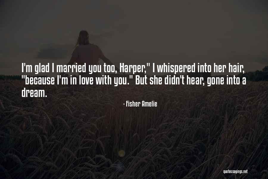 Cute Married Quotes By Fisher Amelie Cute Married Quotes By Fisher Amelie