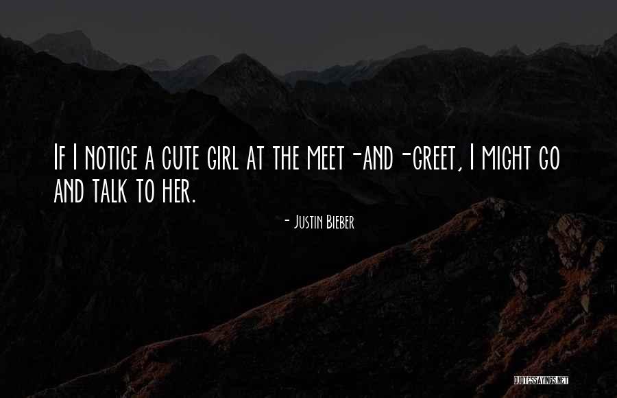 Cute Meet Me Quotes By Justin Bieber Cute Meet Me Quotes By Justin Bieber