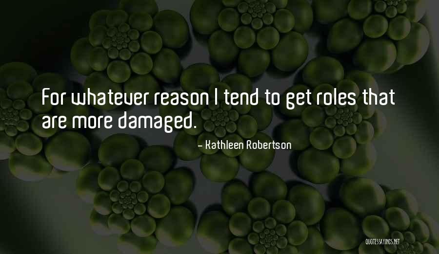 Cute Mothers Quotes By Kathleen Robertson Cute Mothers Quotes By Kathleen Robertson