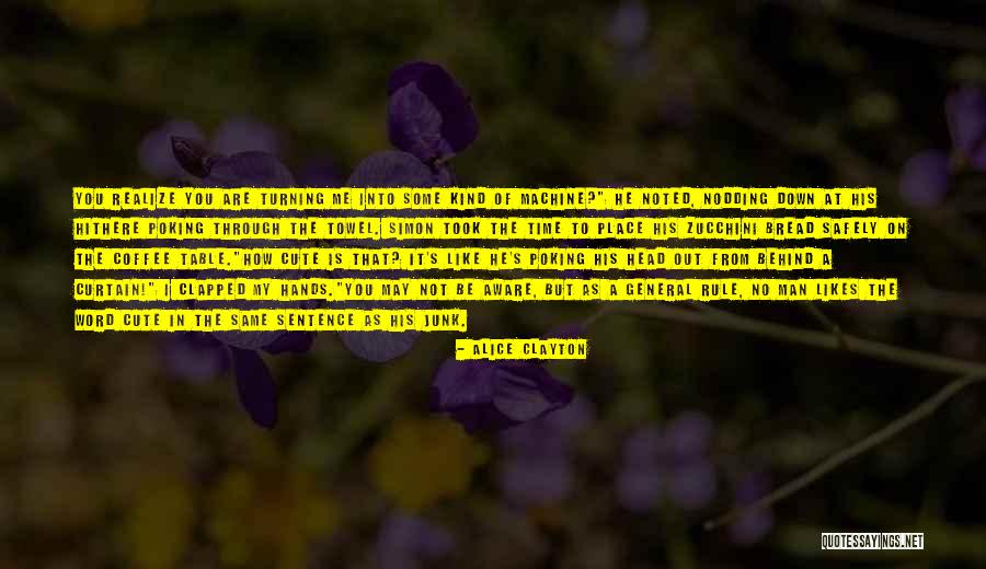 Cute My Man Quotes By Alice Clayton Cute My Man Quotes By Alice Clayton