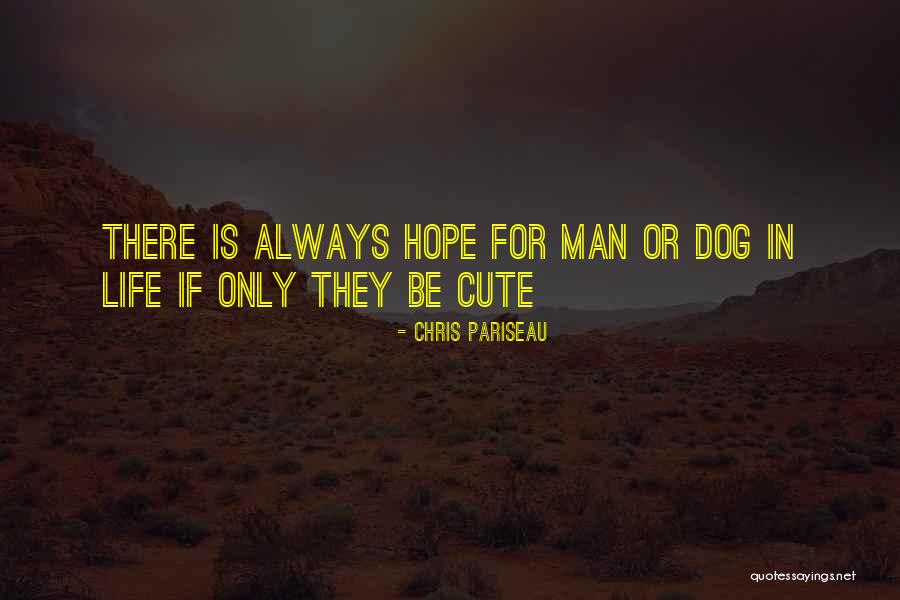 Cute My Man Quotes By Chris Pariseau Cute My Man Quotes By Chris Pariseau