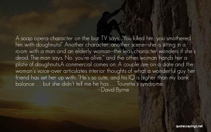 Cute My Man Quotes By David Byrne Cute My Man Quotes By David Byrne