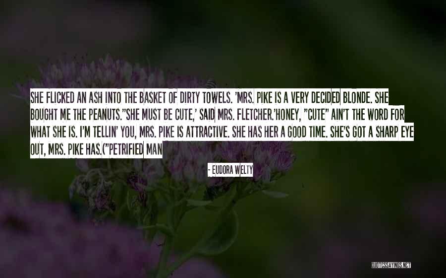 Cute My Man Quotes By Eudora Welty Cute My Man Quotes By Eudora Welty