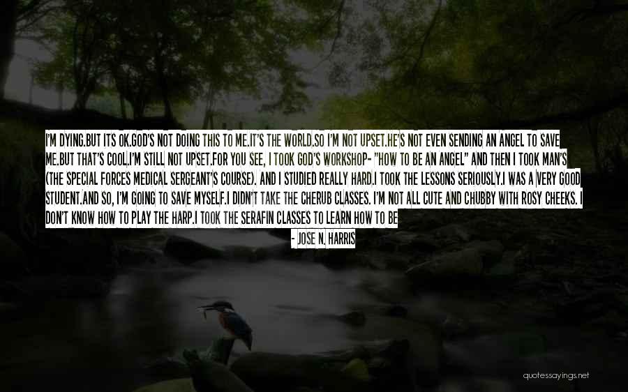Cute My Man Quotes By Jose N. Harris Cute My Man Quotes By Jose N. Harris