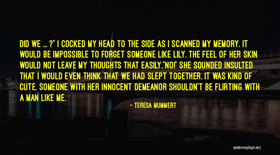 Cute My Man Quotes By Teresa Mummert Cute My Man Quotes By Teresa Mummert