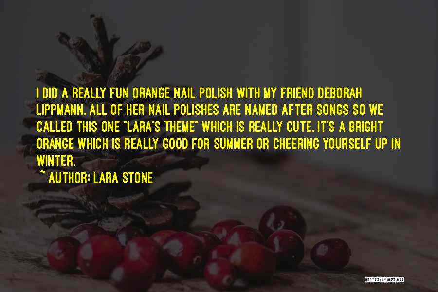 Cute Nail Polish Quotes By Lara Stone