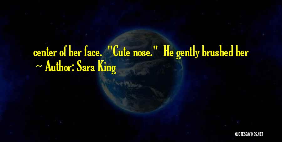 Cute Nose Quotes By Sara King